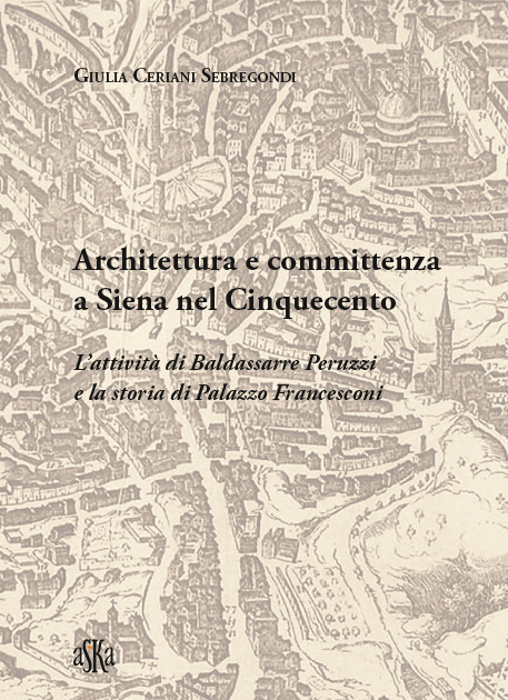 Architettura e committenza a Siena nel Cinquecento